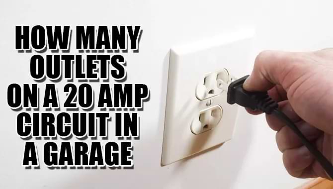 How Many Outlets Does A 20 Amp Circuit Have In A Garage