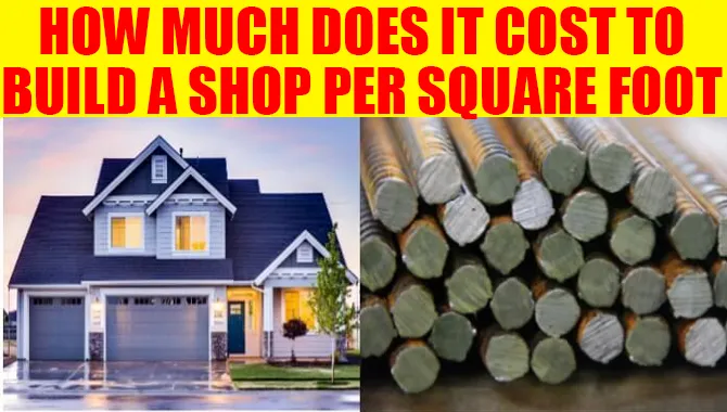 How Much Does It Cost To Build A Shop Square Foot