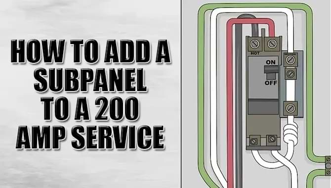 How To Add A Subpanel To A 200 Amp Service
