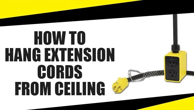 How To Run Extension Cords From The Ceiling
