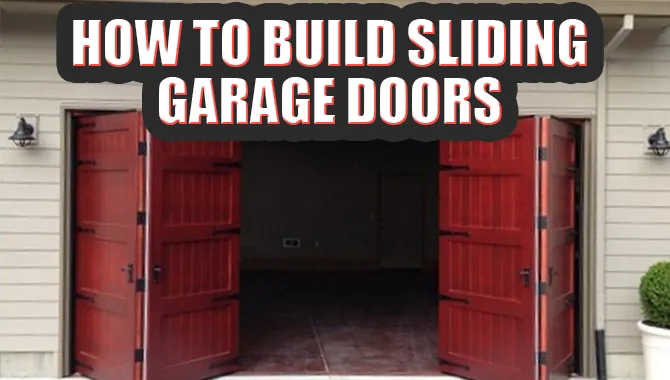 How To Build Sliding Garage Doors