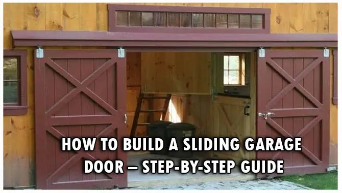 How To Build A Sliding Garage Door