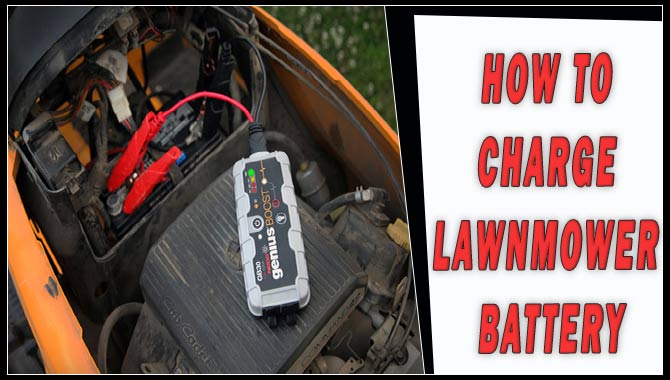How To Charge Lawnmower Battery