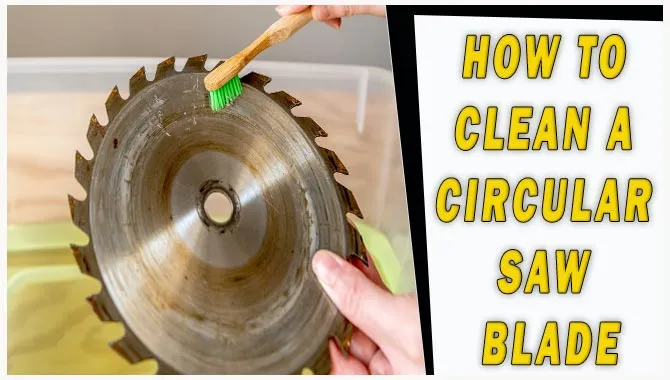 How To Clean A Circular Saw Blade