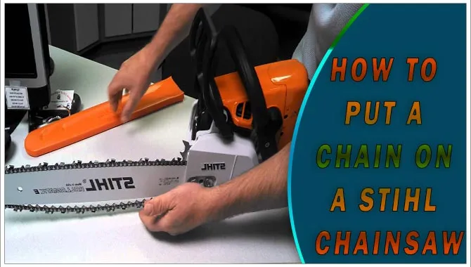 How To Put A Chain On A Stihl Chainsaw