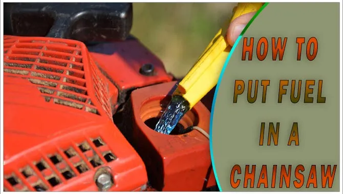 How To Put Fuel In A Chainsaw