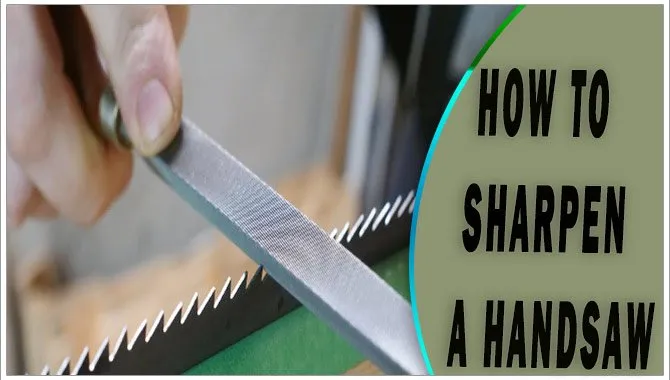 How To Sharpen A Handsaw