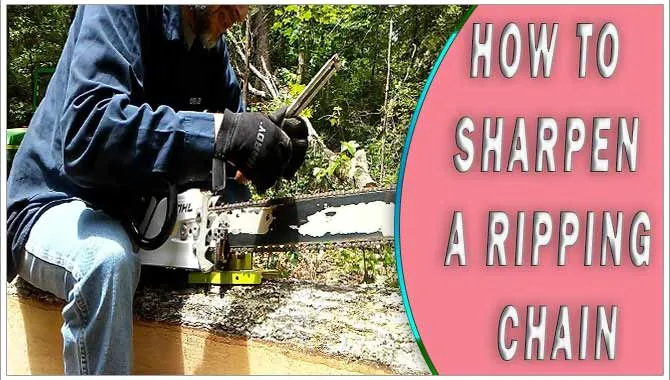 How To Sharpen A Ripping Chain