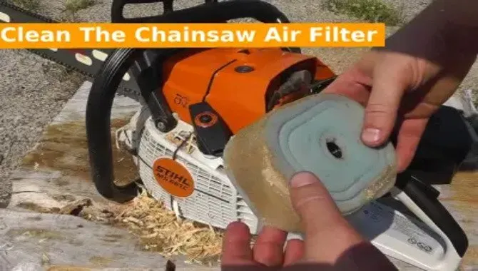The Benefits Of Cleaning A Chainsaw Air Filter