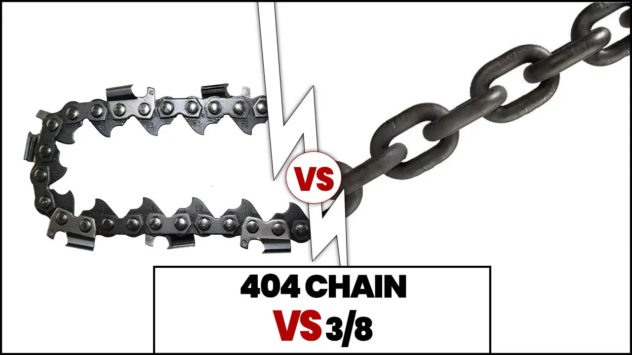 404 Chain Vs 3/8
