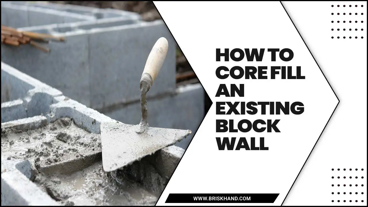 How To Core Fill An Existing Block Wall