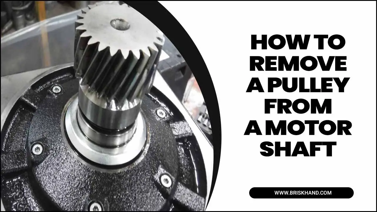 How To Remove A Pulley From A Motor Shaft