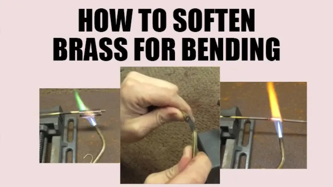 How To Soften Brass For Bending In Simplest Way