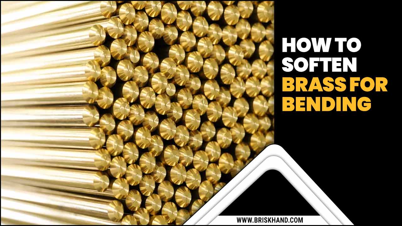 How To Soften Brass For Bending