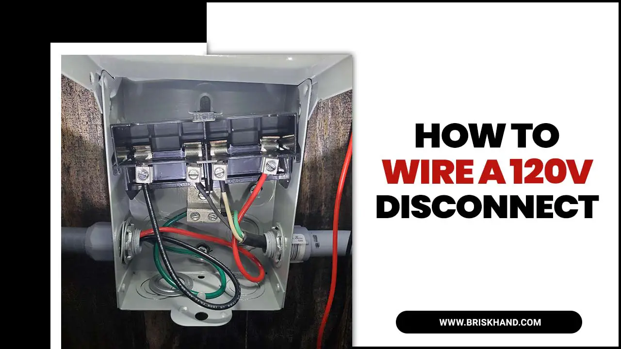 How To Wire A 120v Disconnect