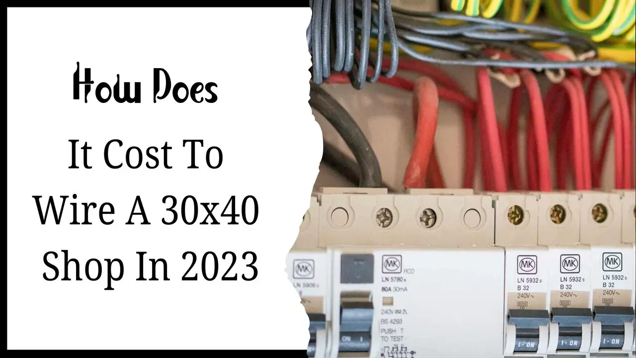 How Does It Cost To Wire A 30x40 Shop In 2023