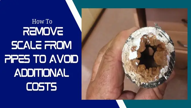 How To Remove Scale From Pipes