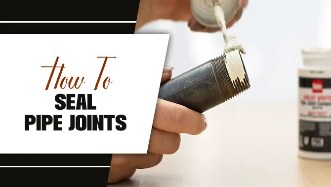 How To Seal Pipe Joints