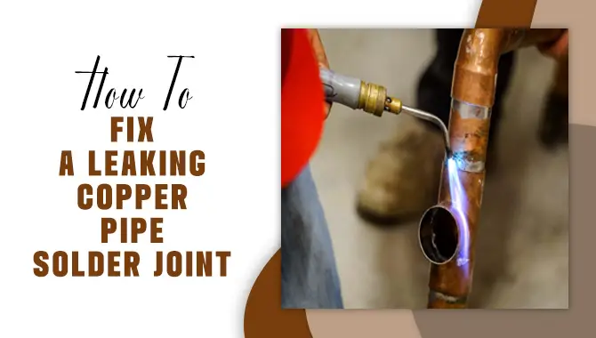 How to fix a Leaking copper Pipe Solder joint