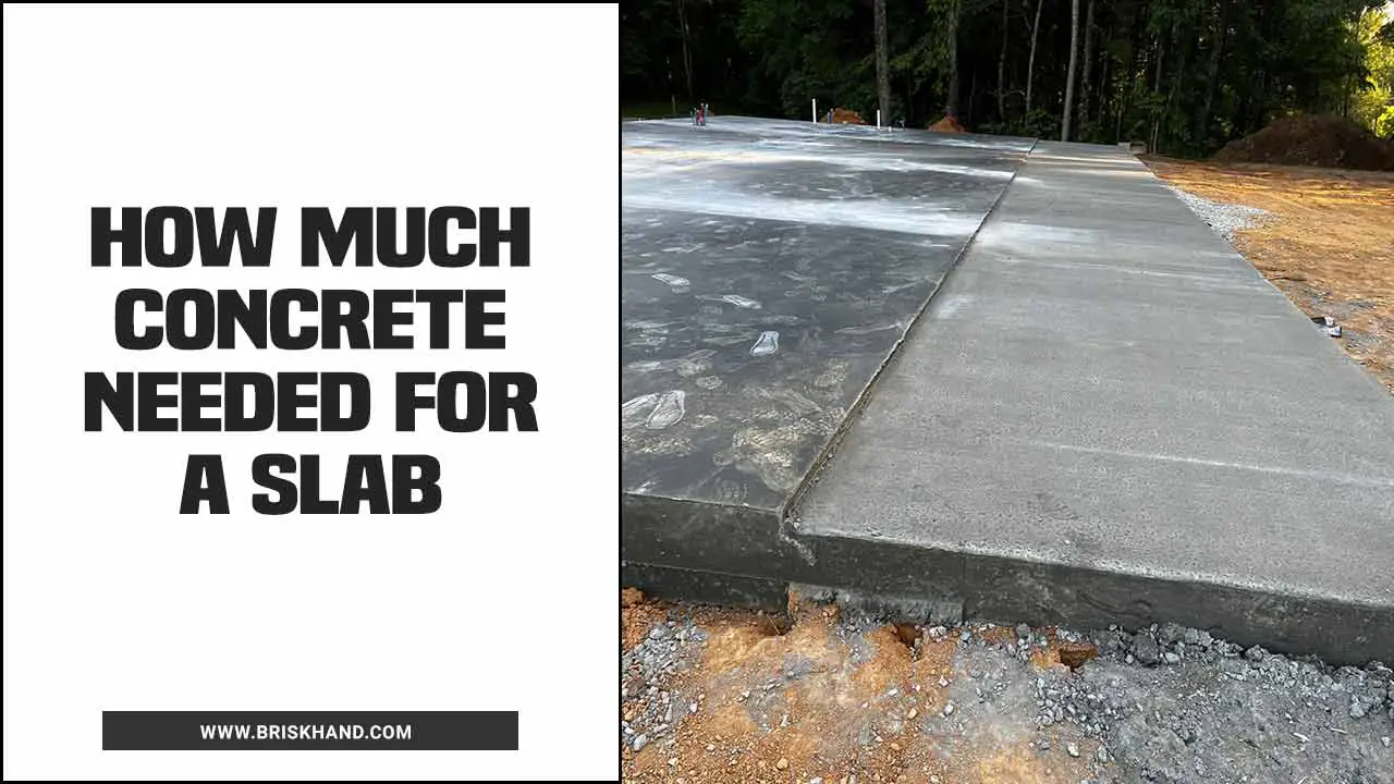 How Much Concrete Needed For A Slab