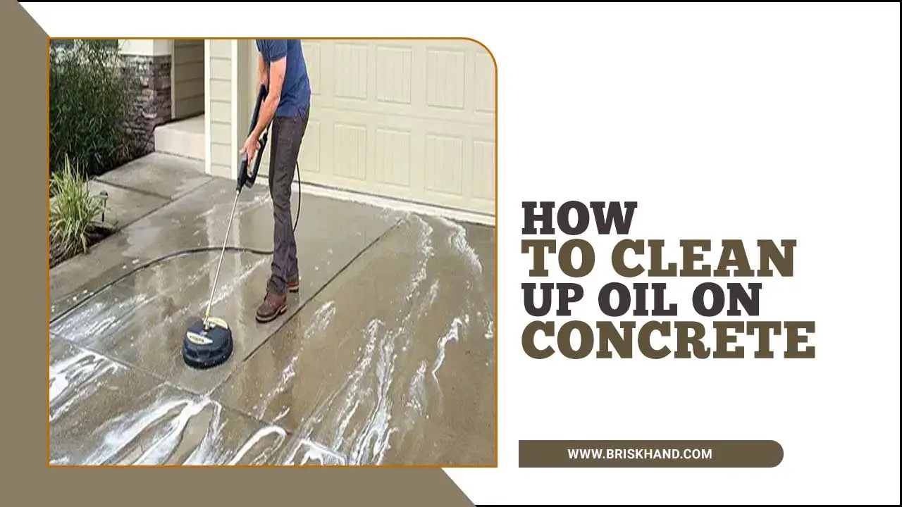 How To Clean Up Oil On Concrete