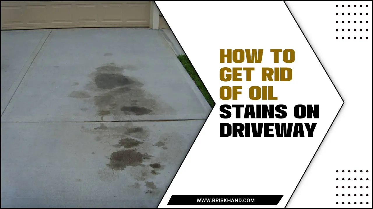 How To Get Rid Of Oil Stains On Driveway