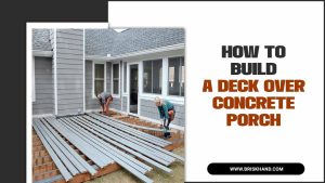 How To Build A Deck Over Concrete Porch