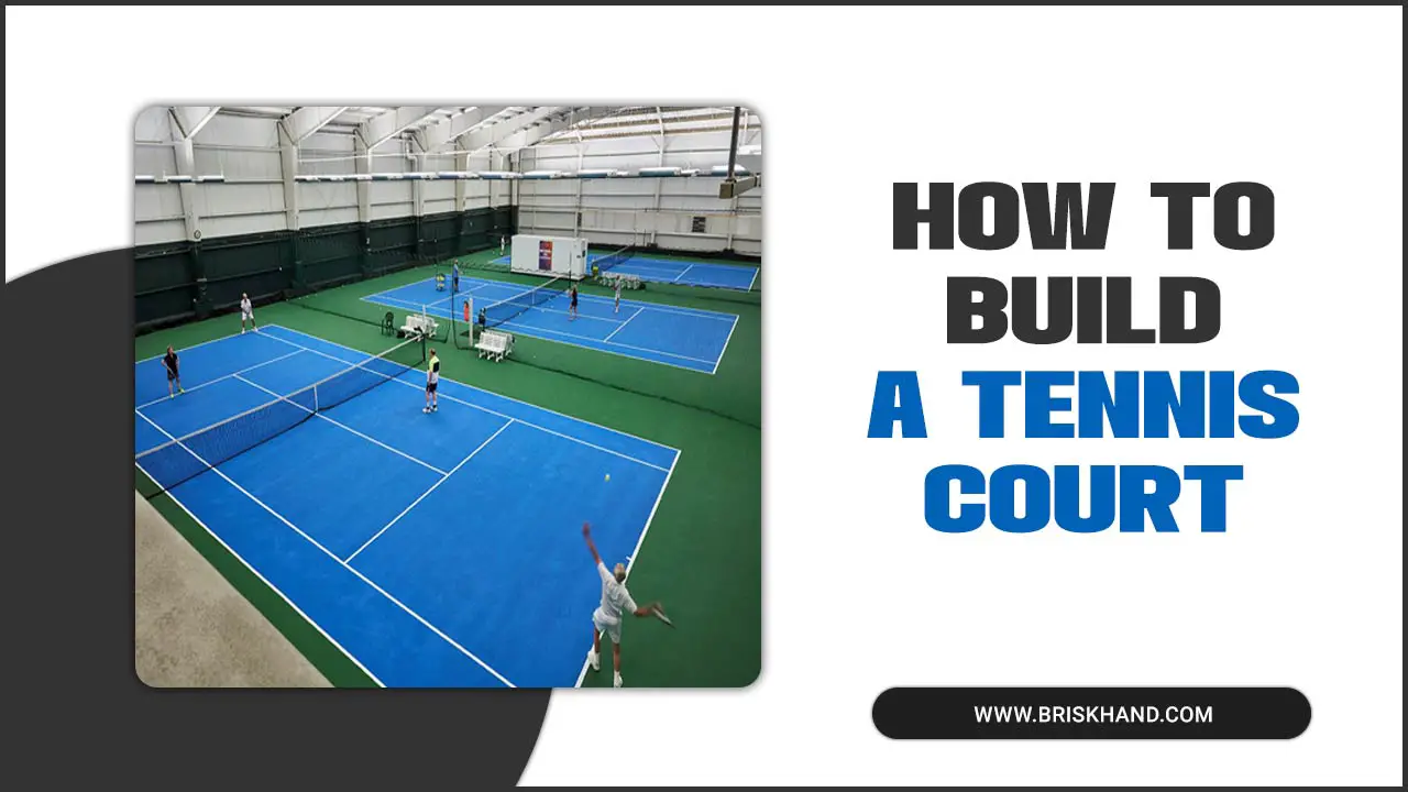 How To Build A Tennis Court