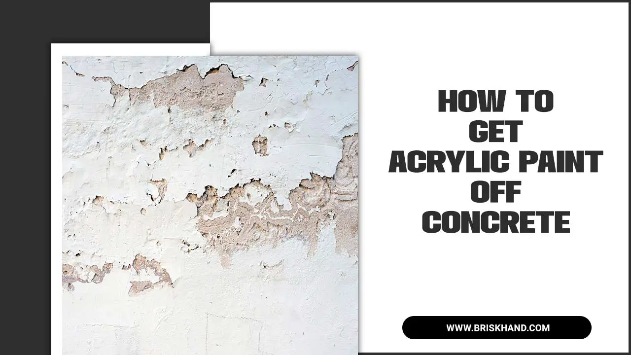 How To Get Acrylic Paint Off Concrete